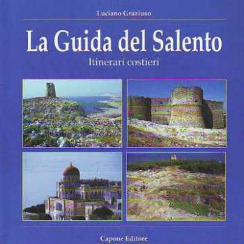 Visualizza i dettagli per La Guida del Salento. Itinerari costieri Immagine di La Guida del Salento. Itinerari costieri